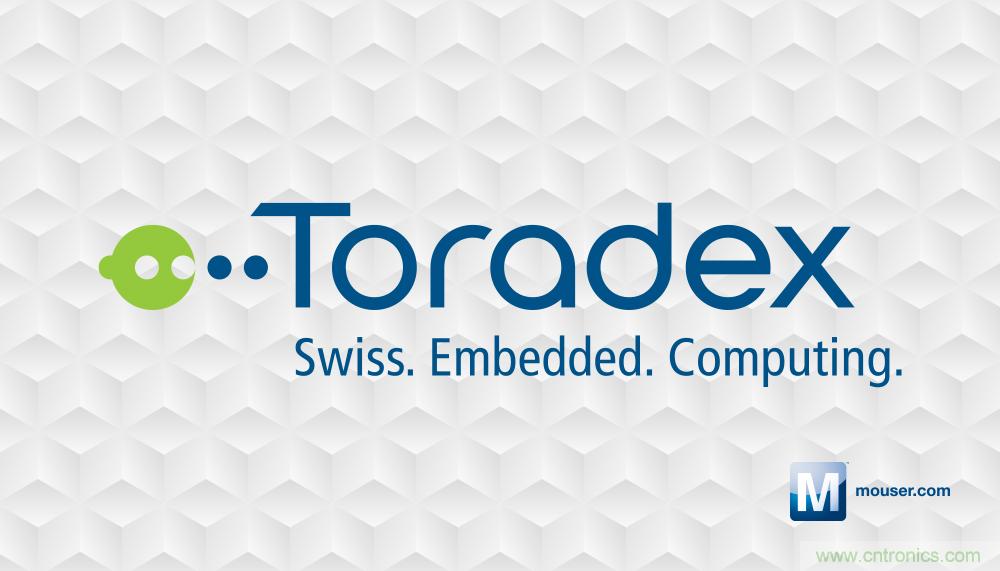 貿澤電子與Toradex簽訂全球分銷協議 貿澤電子與Toradex簽訂全球分銷協議